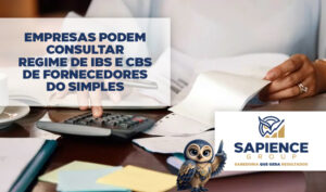 Empresas podem consultar regime de IBS e CBS de fornecedores do Simples
