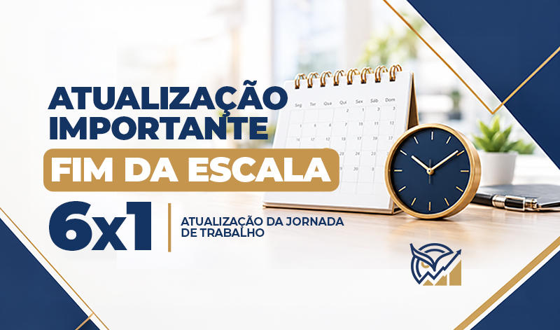 Atualização Importante! Fim da Escala 6x1 - Atualização da Jornada de Trabalho